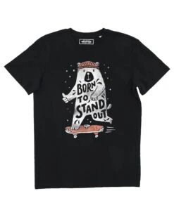 T-shirt Born To Stand Out